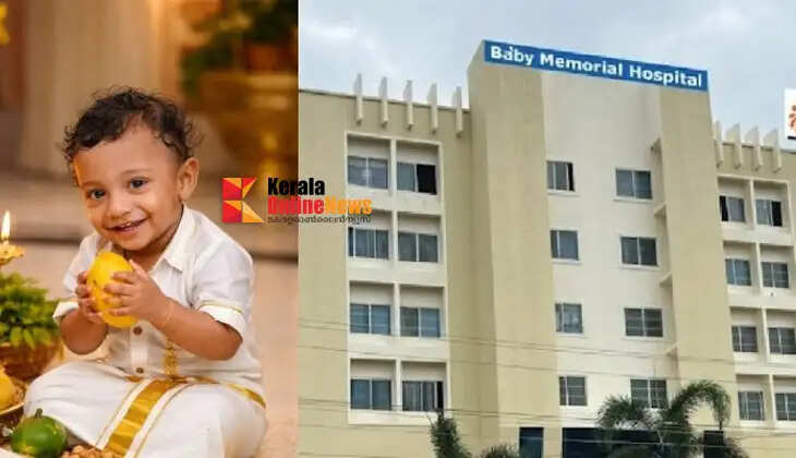 Death of 1.5-year-old from Payyannur: Post-mortem report cites serious negligence by Baby Memorial Hospital.