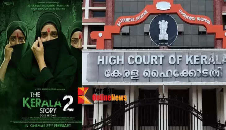 Kerala Story 2 gets a stay...! High Court blocks release